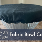 Sew an easy fabric bowl cover